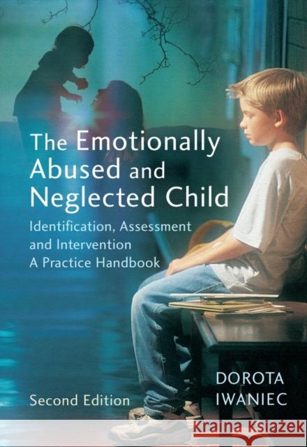 Emotionally Abused and Neglected 2e Iwaniec, Dorota 9780470011010  - książka