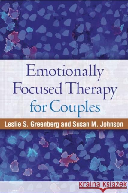 Emotionally Focused Therapy for Couples Leslie S Greenberg 9781606239278 Guilford Publications - książka