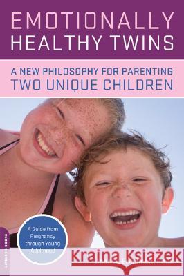 Emotionally Healthy Twins: A New Philosophy for Parenting Two Unique Children Joan Friedman 9780738210872 Da Capo Lifelong Books - książka