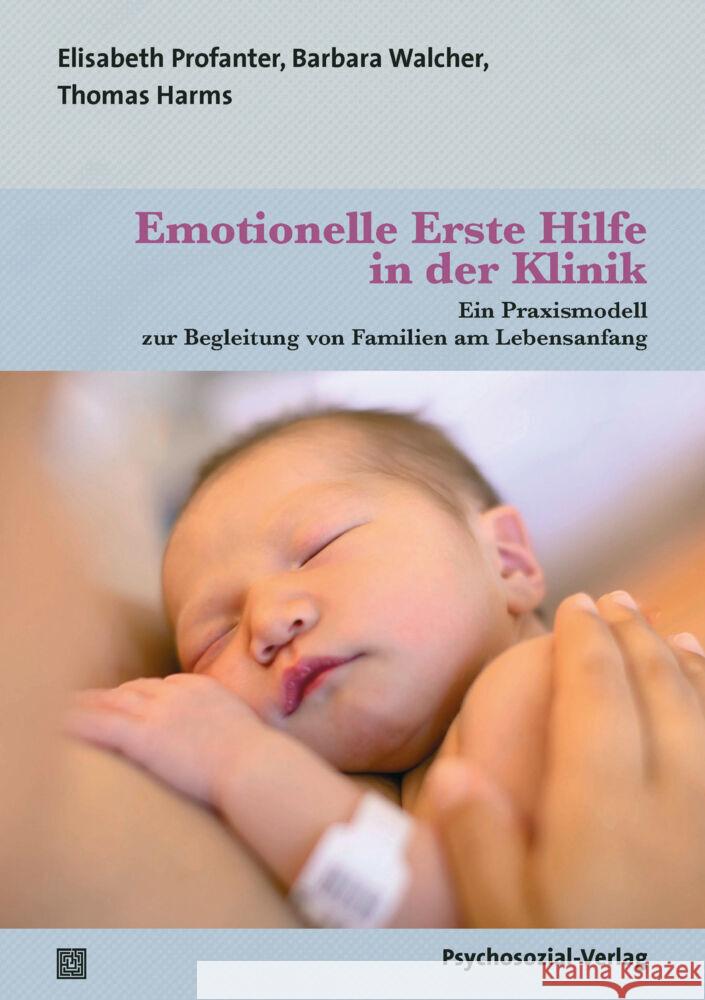 Emotionelle Erste Hilfe in der Klinik Harms, Thomas, Walcher , Barbara, Profanter, Elisabeth 9783837932782 Psychosozial-Verlag - książka