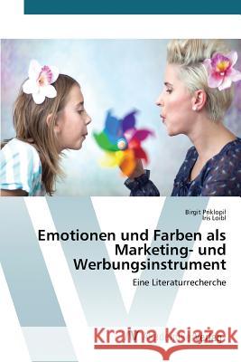 Emotionen und Farben als Marketing- und Werbungsinstrument Priklopil Birgit 9783639857474 AV Akademikerverlag - książka