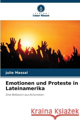 Emotionen und Proteste in Lateinamerika Massal, Julie 9783330514485 Verlag Unser Wissen - książka