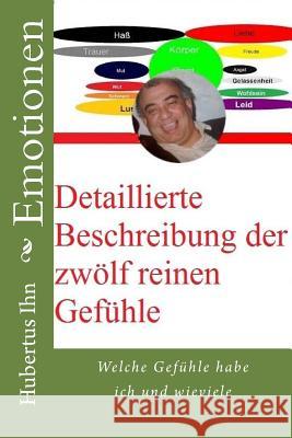 Emotionen: Welche Gefühle habe ich und wieviele Ihn, Hubertus 9781517245535 Createspace - książka