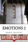 Emotions 2: Poetry S. Shakil Ahmed Baliyav 9781495952449 Createspace