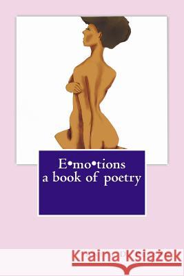 Emotions a book of poetry Bailey, Christopher D. C. 9781494919740 Createspace - książka