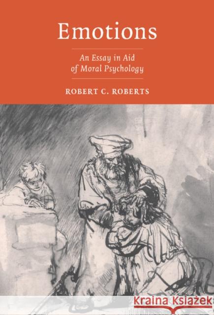 Emotions: An Essay in Aid of Moral Psychology Roberts, Robert C. 9780521819787 Cambridge University Press - książka