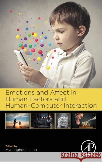 Emotions and Affect in Human Factors and Human-Computer Interaction Myounghoon Jeon 9780128018514 Elsevier Science Publishing Co Inc - książka