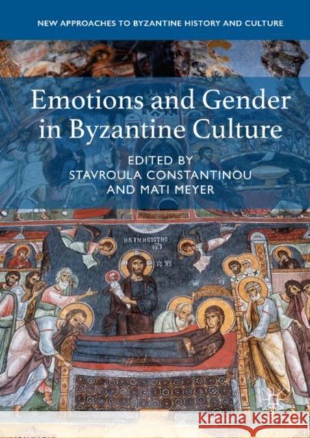 Emotions and Gender in Byzantine Culture Stavroula Constantinou Mati Meyer 9783319960371 Palgrave MacMillan - książka