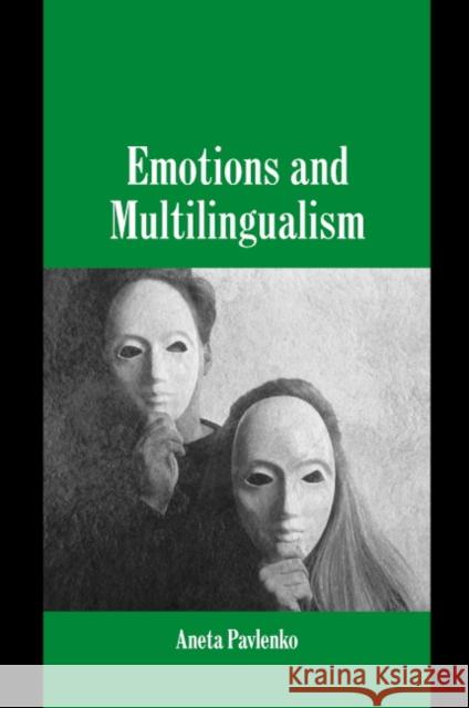 Emotions and Multilingualism Aneta Pavlenko 9780521843614 Cambridge University Press - książka