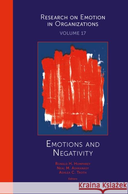 Emotions and Negativity Ronald H. Humphrey Neal M. Ashkanasy Ashlea C. Troth 9781801172011 Emerald Publishing Limited - książka