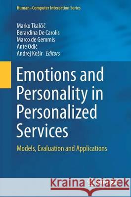 Emotions and Personality in Personalized Services: Models, Evaluation and Applications Tkalčič, Marko 9783319314112 Springer - książka