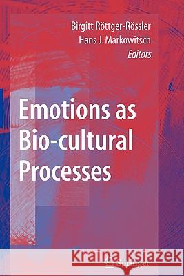 Emotions as Bio-Cultural Processes Röttger-Rössler, Birgitt 9781441925503 Springer - książka