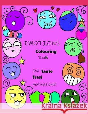 EMOTIONS Colouring Book: Con tante frasi motivazionali E. M 9781098588991 Independently Published - książka