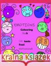 EMOTIONS Colouring Book: Con tante frasi motivazionali E. M 9781098588991 Independently Published