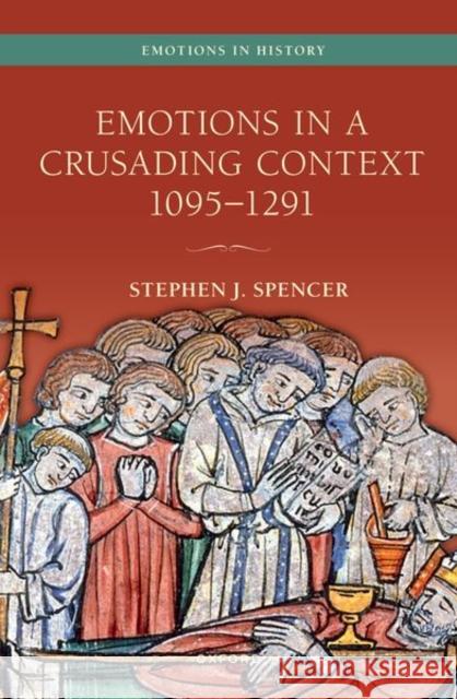 Emotions in a Crusading Context, 1095-1291 Spencer 9780198892939 Oxford University Press - książka