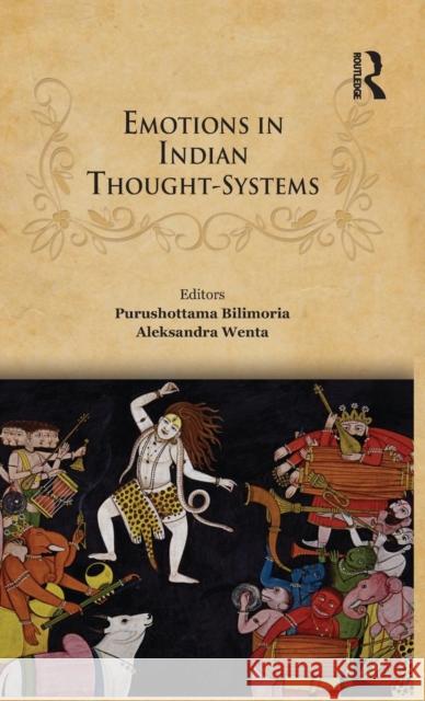 Emotions in Indian Thought-Systems Purushottama Bilimoria Aleksandra Wenta 9781138859357 Routledge India - książka