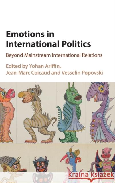 Emotions in International Politics: Beyond Mainstream International Relations Ariffin, Yohan 9781107113855 Cambridge University Press - książka