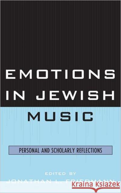 Emotions in Jewish Music: Personal and Scholarly Reflections Friedmann, Jonathan L. 9780761856757 University Press of America - książka