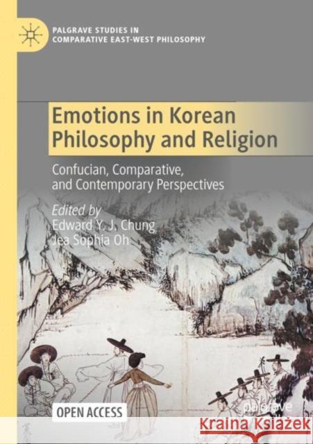Emotions in Korean Philosophy and Religion: Confucian, Comparative, and Contemporary Perspectives Chung, Edward Y. J. 9783030947491 Springer Nature Switzerland AG - książka