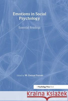 Emotions in Social Psychology: Key Readings Parrott, W. Gerrod 9780863776823 Taylor & Francis Group - książka