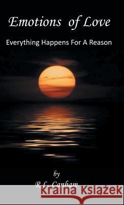 Emotions of Love: Everything Happens for a Reason Canham, R. L. 9781475994933 iUniverse.com - książka