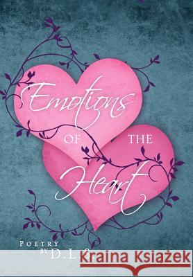 Emotions of the Heart D. L. S. 9781469167695 Xlibris Corporation - książka