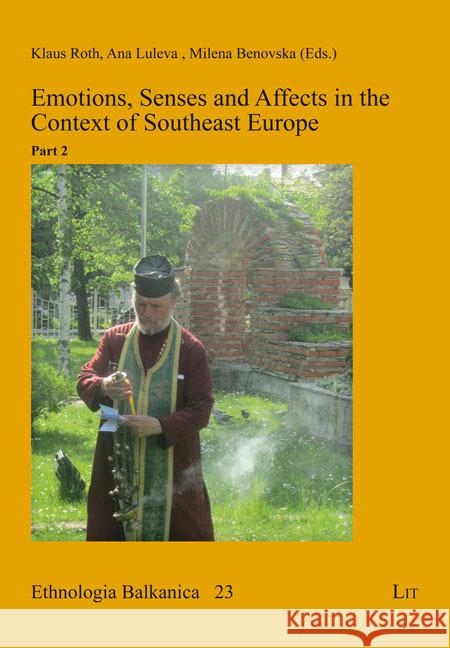 Emotions, Senses and Affects in the Context of Southeast Europe  9783643913272 LIT Verlag - książka