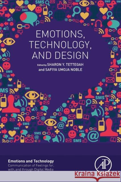 Emotions, Technology, and Design Tettegah, Sharon Noble, Safiya  9780128018729 Elsevier Science - książka