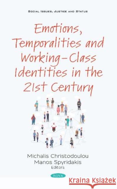 Emotions, Temporalities and Working-Class Identities in the 21st Century Michalis Christodoulou Manos Spyridakis  9781536162035 Nova Science Publishers Inc - książka