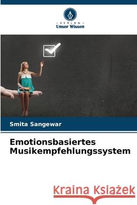 Emotionsbasiertes Musikempfehlungssystem Smita Sangewar 9786207492572 Verlag Unser Wissen - książka