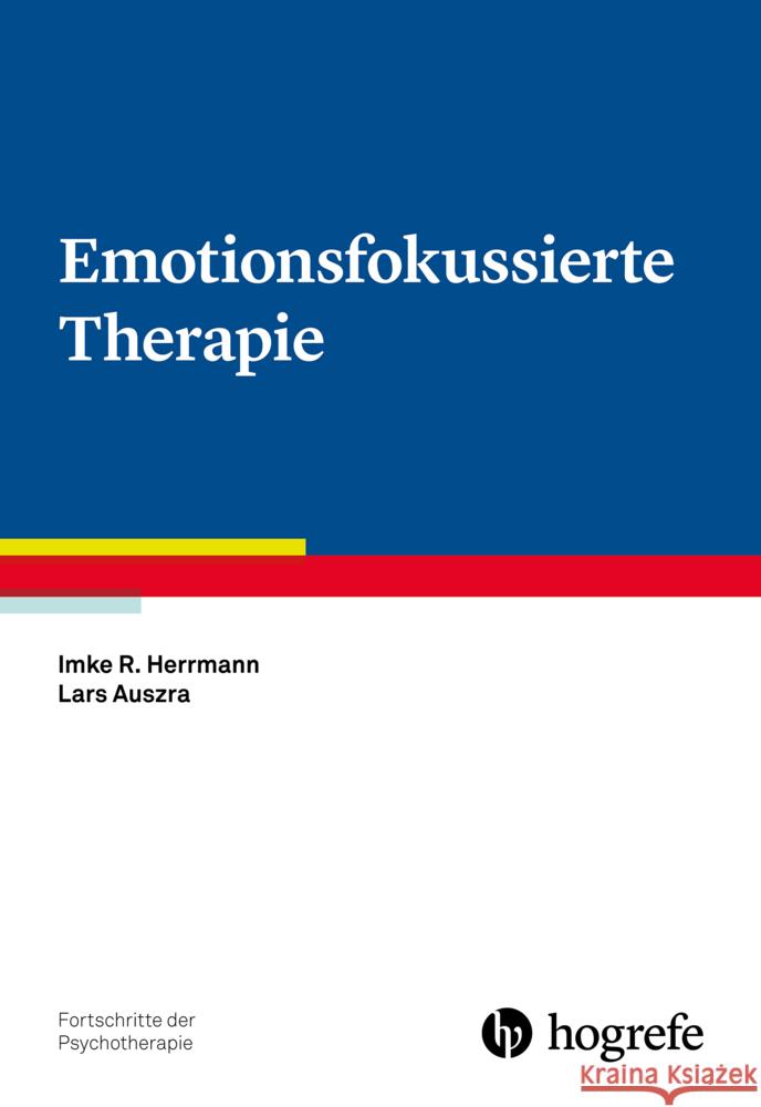 Emotionsfokussierte Therapie Herrmann, Imke, Auszra, Lars 9783801728977 Hogrefe Verlag - książka