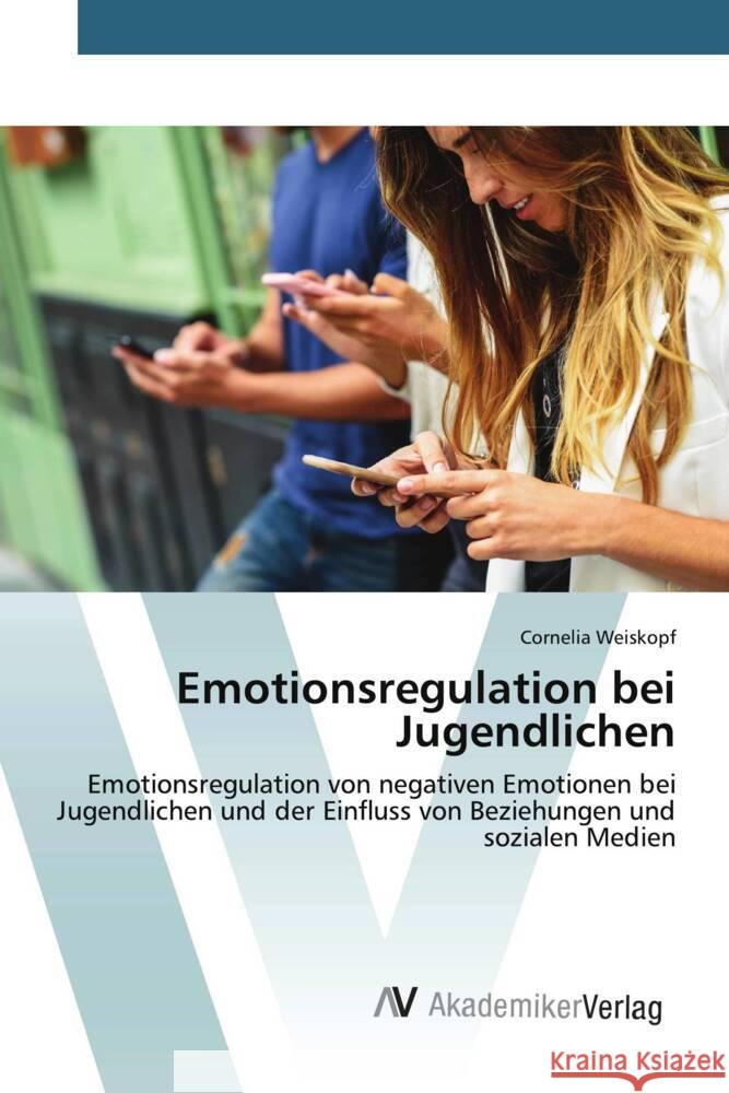 Emotionsregulation bei Jugendlichen Weiskopf, Cornelia 9783639455809 AV Akademikerverlag - książka