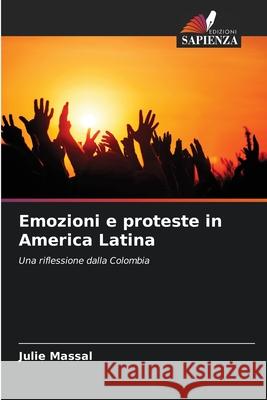 Emozioni e proteste in America Latina Massal, Julie 9783330514621 Edizioni Sapienza - książka