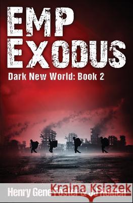 EMP Exodus (Dark New World, Book 2) - An EMP Survival Story Foster, Henry Gene 9781533003997 Createspace Independent Publishing Platform - książka