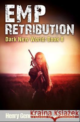 EMP Retribution (Dark New World, Book 8) - An EMP Survival Story Foster, Henry Gene 9781986701914 Createspace Independent Publishing Platform - książka