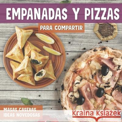 Empanadas Y Pizzas Para Compartir: masas caseras ideas novedosas Abad, Gabriel 9798450199573 Independently published - książka