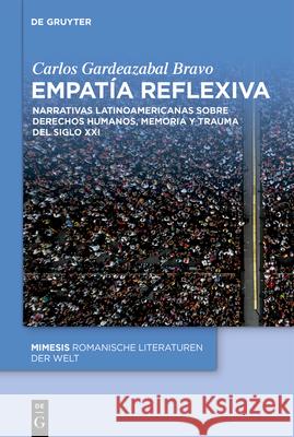 Empat?a Reflexiva: Narrativas Latinoamericanas Sobre Derechos Humanos, Memoria Y Trauma del Siglo XXI Carlos Gardeaz?ba 9783119146678 de Gruyter - książka