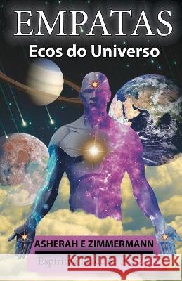 Empatas: Ecos do Universo Joao Carlos Zimmermann Asherah E Zimmermann  9798370016271 Independently Published - książka