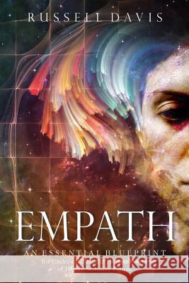 Empath: An Essential Blueprint for Understanding the Hidden Power of Highly Sensitive People Russell Davis 9781548609139 Createspace Independent Publishing Platform - książka