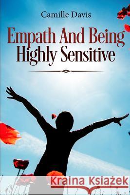 Empath And Being Highly Sensitive Davis, Camille 9781097447718 Independently Published - książka