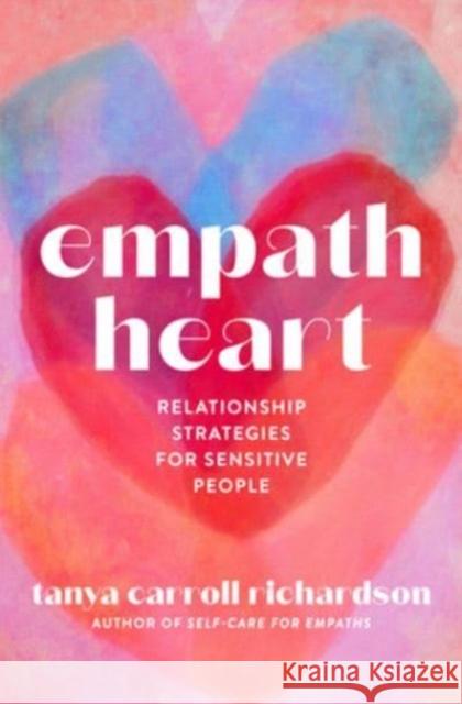 Empath Heart: Relationship Strategies for Sensitive People Tanya Carroll Richardson 9781454946885 Union Square & Co. - książka