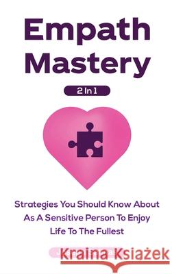 Empath Mastery 2 In 1: Strategies You Should Know About As A Sensitive Person To Enjoy Life To The Fullest Joseph Salinas 9781646960736 M & M Limitless Online Inc. - książka