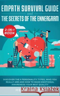 Empath Survival Guide and The Secrets of The Enneagram 2-in-1 Book: Discover The 9 Personality Types, Who You Really Are and How to Make Emotional Awa Helen Stone 9781648660511 Native Publisher - książka