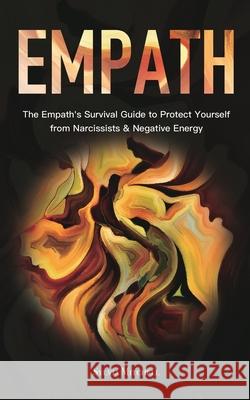 Empath: The Empath's Survival Guide to Protect Yourself from Narcissists & Negative Energy Sylvia Mitchell 9781953732453 Rodney Barton - książka