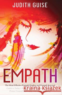 Empath: The Most Effective Empath Healing and Empath Survival Guide in Today's World for Highly Sensitive People to Protect Yo Judith Guise 9781922320810 Vaclav Vrbensky - książka
