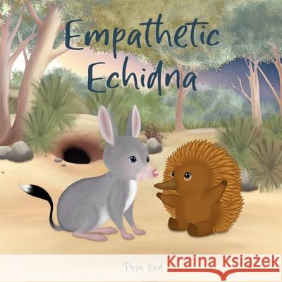 Empathetic Echidna Pippa Bird 9781764274548 P R Bird - książka