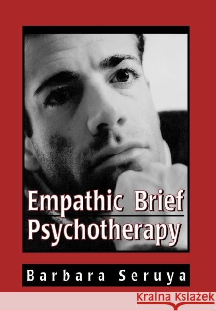 Empathic Brief Psychotherapy Barbara B. Seruya 9780765700674 Jason Aronson - książka