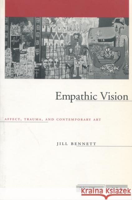 Empathic Vision: Affect, Trauma, and Contemporary Art Bennett, Jill 9780804751711 Stanford University Press - książka