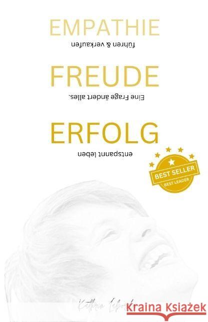 EMPATHIE FREUDE ERFOLG - EINE FRAGE ÄNDERT ALLES Laborda, Kathrin 9783347745032 tredition - książka