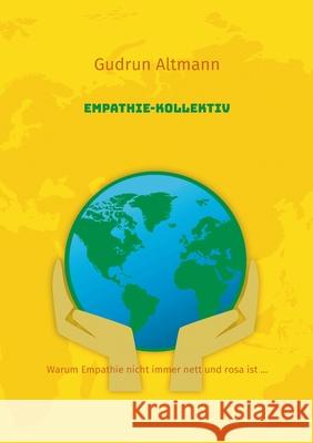 Empathie-Kollektiv: Warum Empathie nicht immer nett und rosa ist ... Altmann, Gudrun 9783750430129 Books on Demand - książka